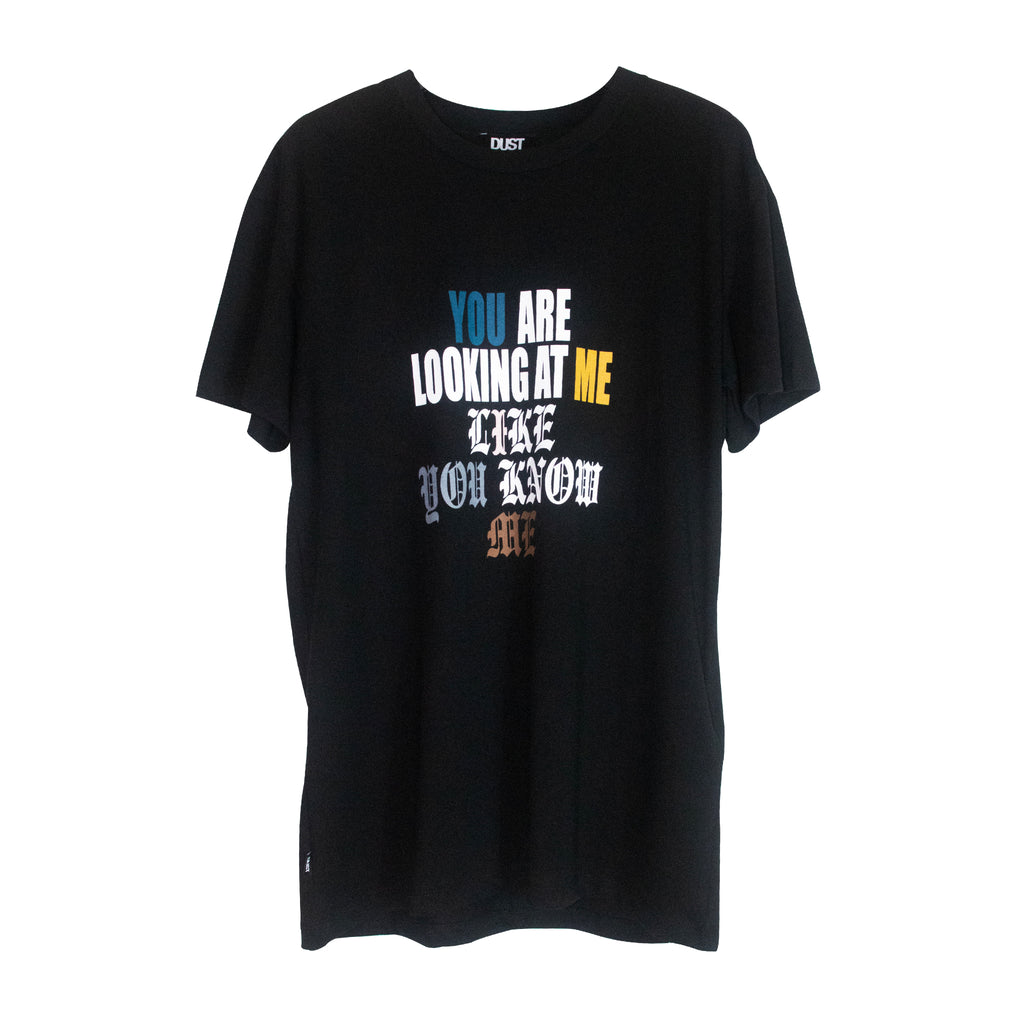 Dust You Are Looking At Me T-shirt